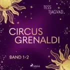 Circus Grenaldi (Band 1 + 2) af Tess Tjagvad