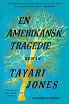 En amerikansk tragedie af Tayari Jones