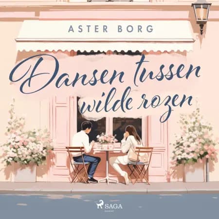 Dansen tussen wilde rozen af Aster Borg