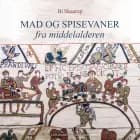 Mad og spisevaner fra middelalderen af Bi Skaarup
