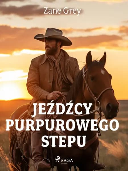 Jeźdźcy purpurowego stepu af Zane Grey
