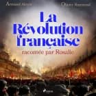 La Révolution française racontée par Rosalie af Armand Aloyin og Olivier Raymond