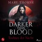 Darker than Blood – Tochter der Nacht af Mary Thorne