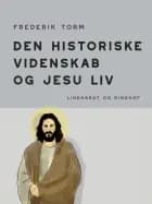 Den historiske videnskab og Jesu liv af Frederik Torm