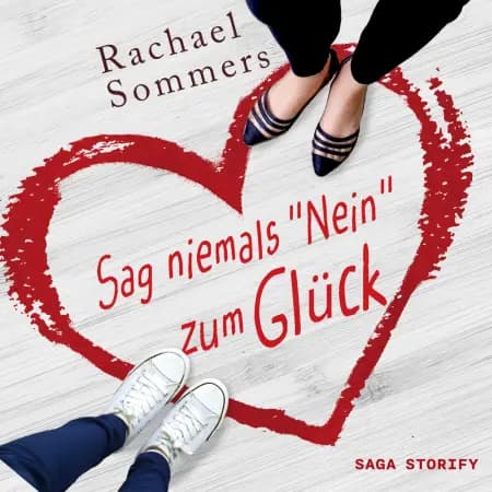 Sag niemals nein zum Glück af Rachael Sommers