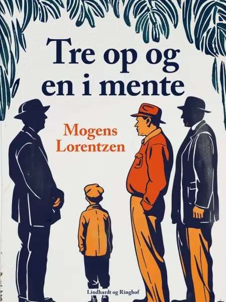 Tre op og en i mente af Mogens Lorentzen