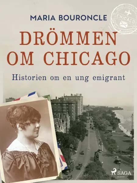 Drömmen om Chicago - Historien om en ung emigrant af Maria Bouroncle