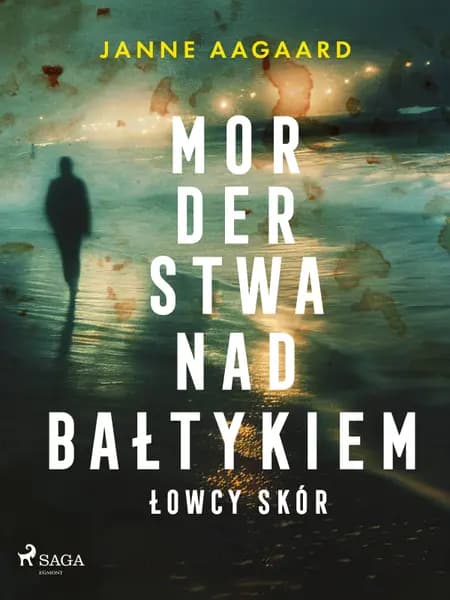 Morderstwa nad Bałtykiem 1: Łowcy skór af Janne Aagaard