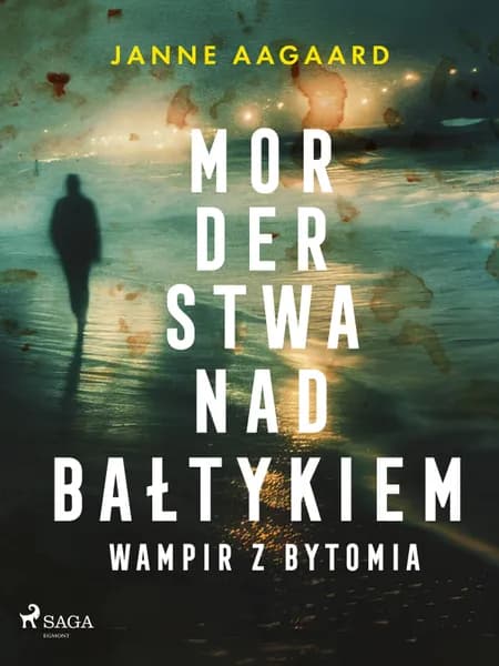 Morderstwa nad Bałtykiem 6: Wampir z Bytomia af Janne Aagaard