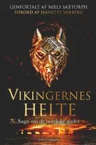 Vikingernes helte. Sagn om de nordiske guder