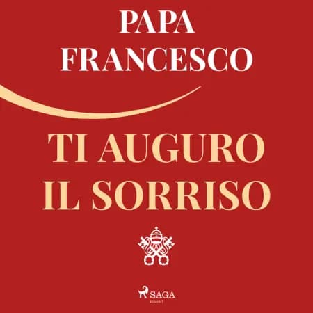 Ti auguro il sorriso: Per tornare alla gioia af Papa Francesco