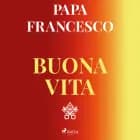 Buona vita: Tu sei una meraviglia af Papa Francesco