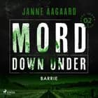 Mord Down Under - Barrie del 2 af Janne Aagaard