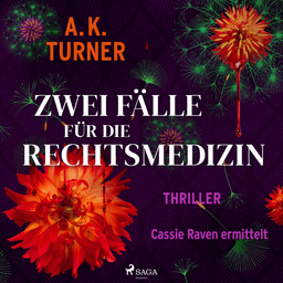 Zwei Fälle für die Rechtsmedizin. Cassie Raven ermittelt af A. K. Turner