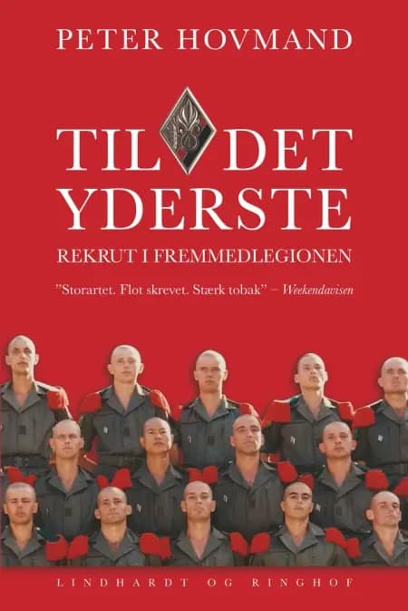 Til det yderste. Rekrut i Fremmedlegionen af Peter Hovmand