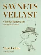 Savnets vellyst. Charles Baudelaire i det 19. århundrede af Vagn Lyhne