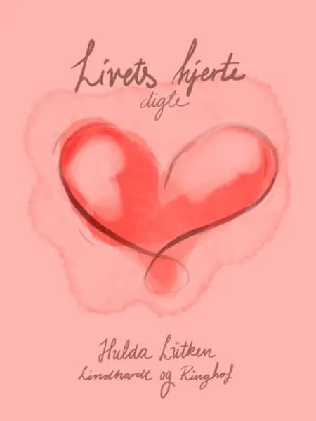 Livets hjerte af Hulda Lütken
