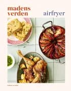 Madens Verden - Airfryer af Katrine Rørby Madsen og Holger Rørby Madsen