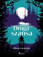 Druga szansa af Oliwia Ciesielska