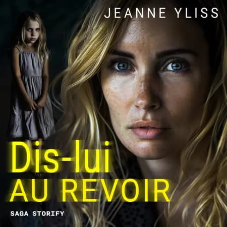 Dis-lui au revoir af Jeanne Yliss