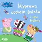 Świnka Peppa - Wyprawa dookoła świata i inne historie