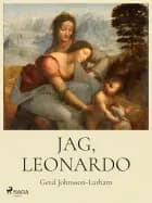Jag, Leonardo af Gerd Johnsson-Latham