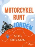 Motorcykel runt jorden af Stig Ericson