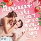 Maatapanon aika: Kiihkeitä eroottisia novelleja jaettavaksi parisi kanssa af Camille Bech, Alexandra Södergran og Vanessa Salt
