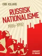 Russisk nationalisme 1986-1992 af Erik Kulavig