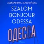 Szalom bonjour Odessa af Aleksandra Majdzińska