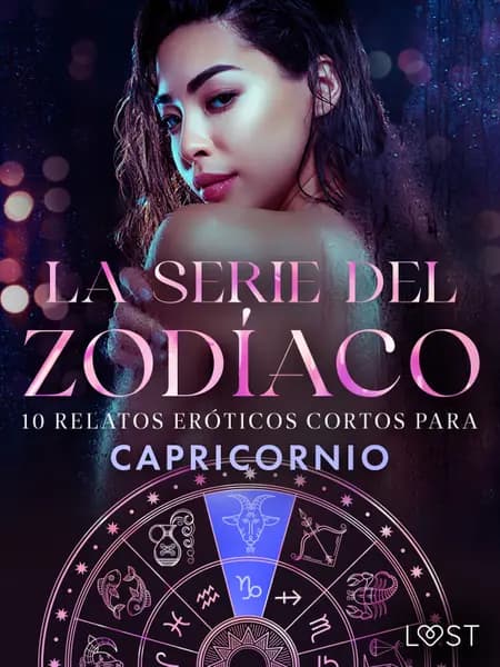 La serie del Zodíaco: 10 relatos eróticos cortos para Capricornio af Alexandra Södergran