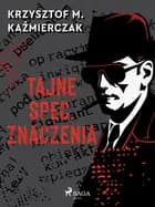 Tajne spec. znaczenia af Krzysztof M. Kaźmierczak
