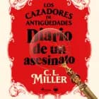 Los cazadores de antigüedades. Diario de un asesinato af C. L. Miller