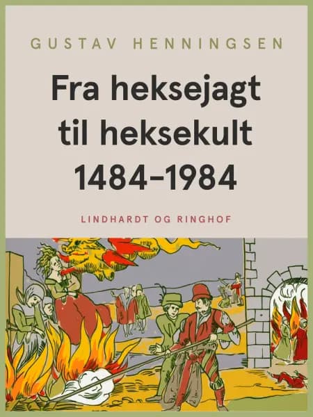 Fra heksejagt til heksekult 1484-1984 af Gustav Henningsen