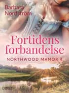 Northwood Manor 4: Fortidens forbandelse af Barbara Nordström