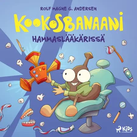 Kookosbanaani hammaslääkärissä af Rolf Magne G. Andersen