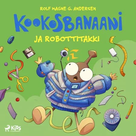 Kookosbanaani ja robottitakki af Rolf Magne G. Andersen