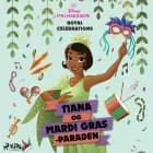Disney Prinsesser - Tiana og Mardi Gras-paraden af Disney