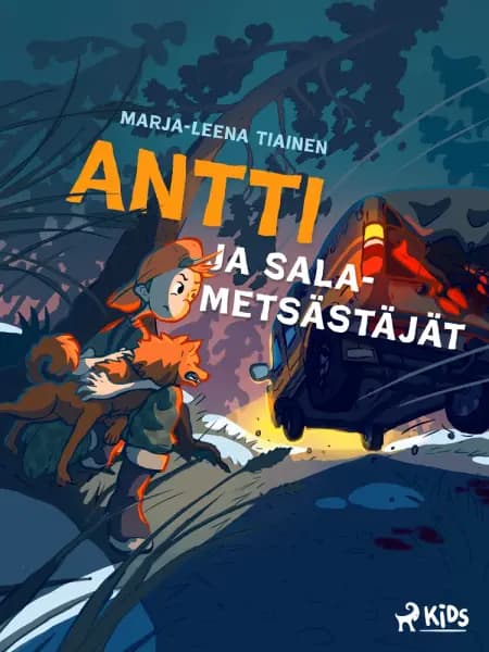 Antti ja salametsästäjät af Marja-Leena Tiainen
