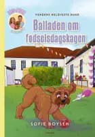 Verdens heldigste hund - balladen om fødselsdagskagen af Sofie Boysen