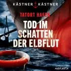 Tatort Hafen - Tod im Schatten der Elbflut af Kästner
