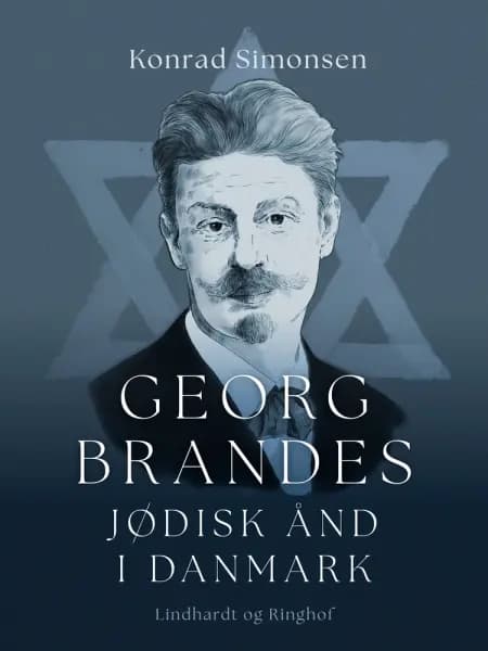 Georg Brandes. Jødisk ånd i Danmark af Konrad Simonsen