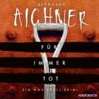 Für immer tot af Bernhard Aichner