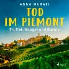 Tod im Piemont - Trüffel, Nougat und Barolo af Anna Merati