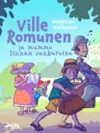 Ville Romunen ja mummo linnan sankareina af Maijaliisa Dieckmann