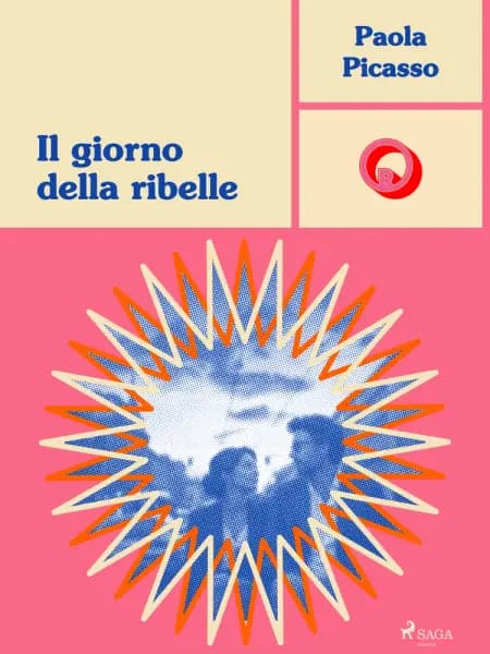 Il giorno della ribelle af Paola Picasso
