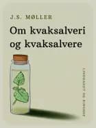 Om kvaksalveri og kvaksalvere af J.S. Møller