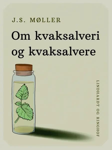 Om kvaksalveri og kvaksalvere af J.S. Møller