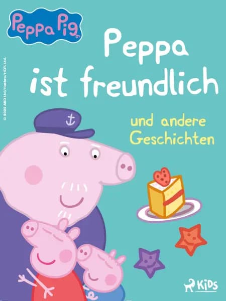 Peppa Wutz - Peppa ist freundlich und andere Geschichten af Neville Astley