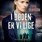 I døden er vi lige af Emma Olofsson